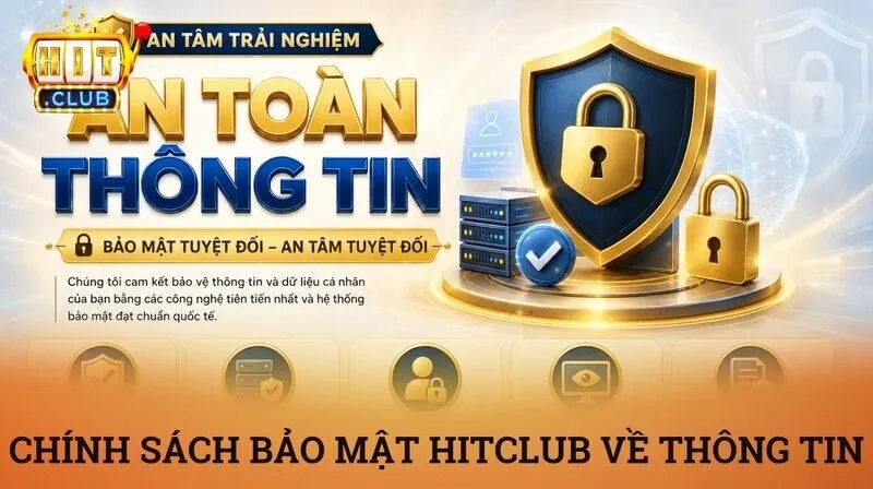 Chính sách bảo mật 1 Mục tiêu về an toàn thông tin tại của Hitclub