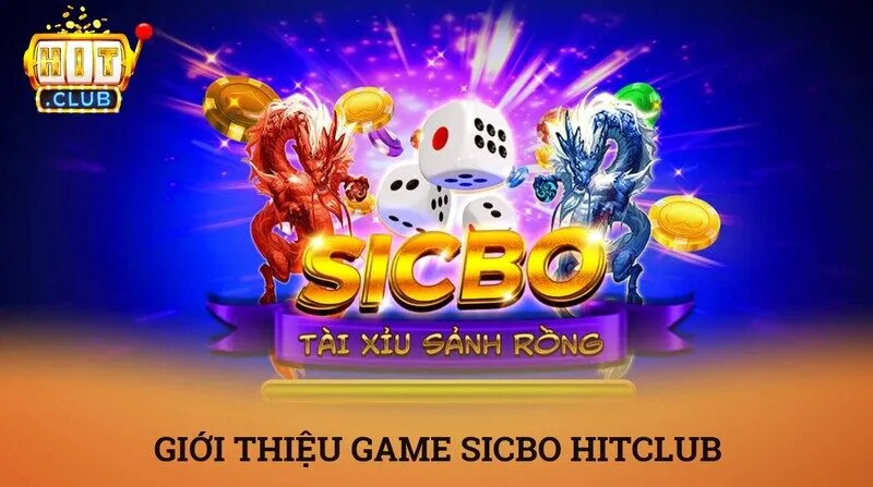 Tổng quan về luật chơi sicbo Hitclub