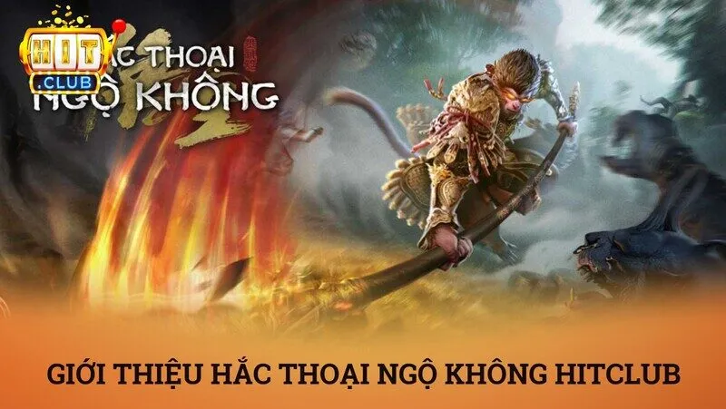 Giới thiệu về game hắc thoại ngộ không HitClub