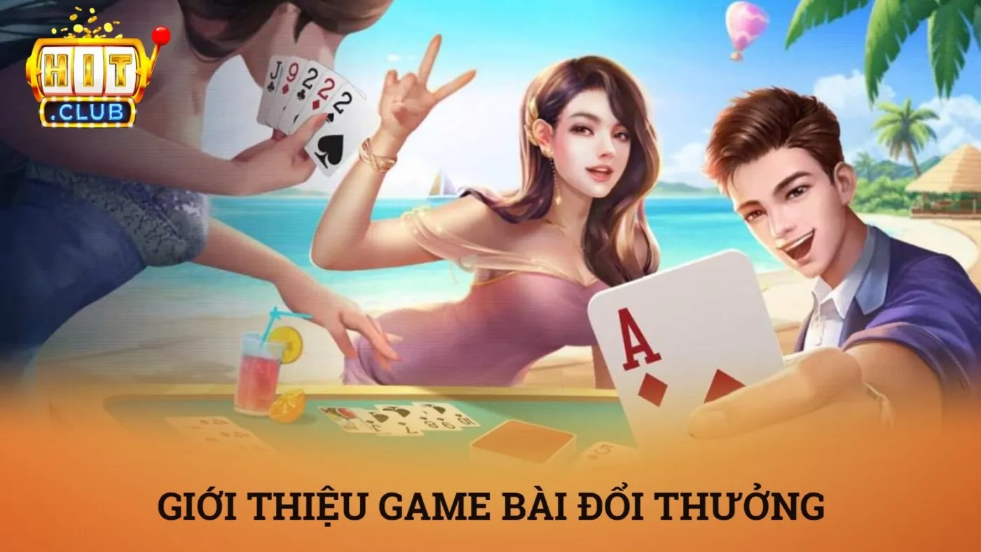 Game bài đổi thưởng là gì?